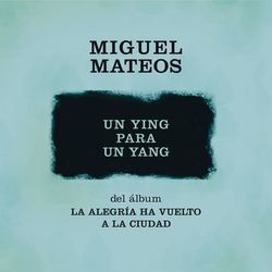 Un Ying para un Yang - Miguel Mateos