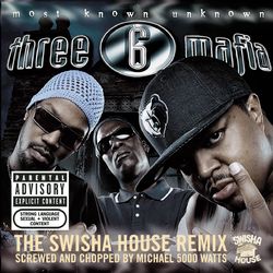 Most Known Unknown (Screwed and Chopped) - Three 6 Mafia