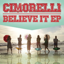 Believe It EP - Cimorelli