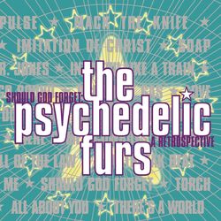 Should God Forget: A Retrospective - The Psychedelic Furs