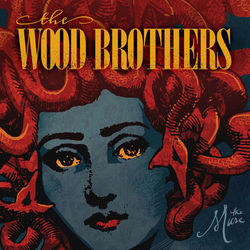 The Muse - The Wood Brothers