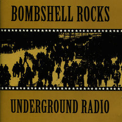 Underground Radio - Bombshell Rocks
