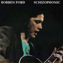 Schizophonic - Robben Ford