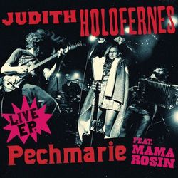 Pechmarie - EP - Judith Holofernes