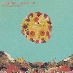 Gold and Stone (Bonus Edition) - Eternal Summers