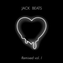 Jack Beats Remixed Vol. I - Jack Beats