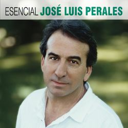 Esencial Jose Luis Perales - Jose Luis Perales