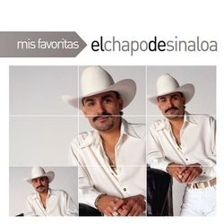 Mis Favoritas - El Chapo De Sinaloa