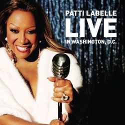 Patti LaBelle Live In Washington, D.C. - Patti Labelle