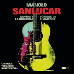 Mundo y Formas de la Guitarra Flamenca Vol.1 - Manolo Sanlucar