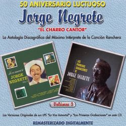 50 Aniversario Luctuoso - Jorge Negrete "El Charro Cantor" Vol. 3 - Jorge Negrete