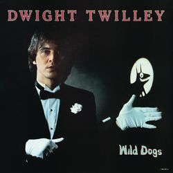Wild Dogs - Dwight Twilley