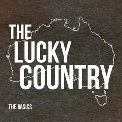 The Lucky Country - The Basics