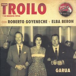 Garua - Aníbal Troilo Y Su Orquesta Típica