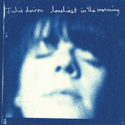 Loneliest In The Morning - Julie Doiron