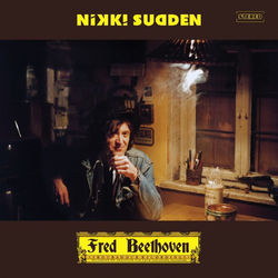 Fred Beethoven - Nikki Sudden