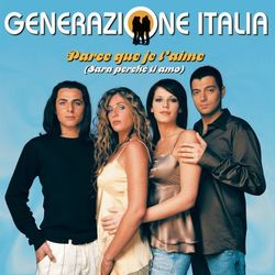 Parce que je t'aime (Sara perche' ti amo) - Generazione Italia