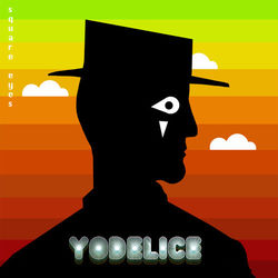 Square Eyes - Yodelice