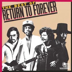 The Best Of Return To Forever - Return To Forever