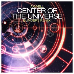 Center Of The Universe (Blinders Remix) - Axwell