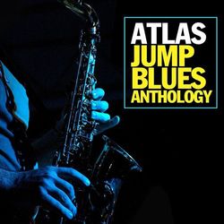 Atlas Jump Blues Anthology - Mojo Watson