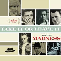 Take It or Leave It - Madness