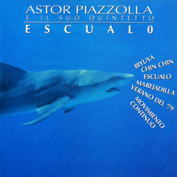 Escualo - Astor Piazzolla