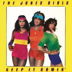 Keep It Comin' - The Jones Girls