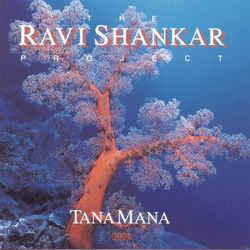 The Shankar Project: Tana Mana - Ravi Shankar