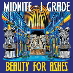 Beauty For Ashes - Midnite