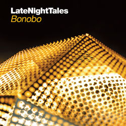 Late Night Tales: Bonobo - Lapalux