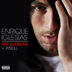 I'm A Freak - Enrique Iglesias