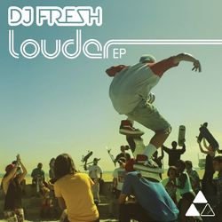 Louder EP - DJ Fresh