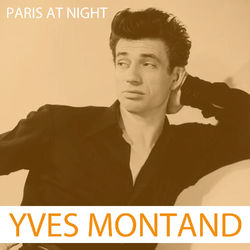 Paris At Night - Yves Montand