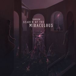 Search of the Miraculous - Sorrow