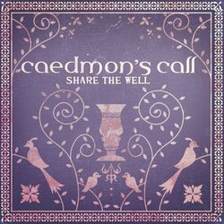Share The Well - Caedmon's Call