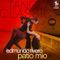 Tango Classics 326: Patio Mio - Edmundo Rivero