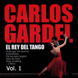 El Rey del Tango, Vol. 1 - Carlos Gardel