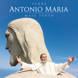 Padre Antônio Maria - Mais Perto
