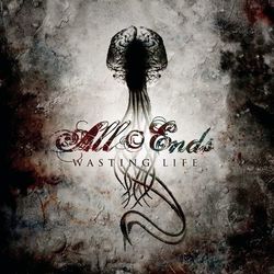 Wasting Life - All Ends