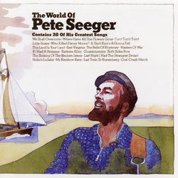 The World of Pete Seeger - Pete Seeger