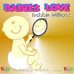 Babies Love Robbie Williams - Judson Mancebo