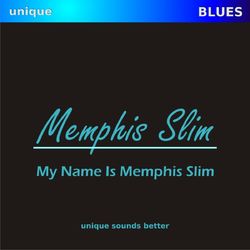 My Name Is Memphis Slim - Memphis Slim