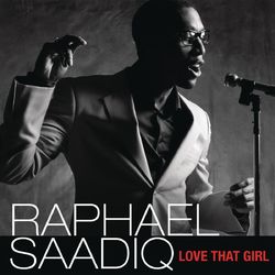 Love That Girl - Raphael Saadiq
