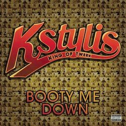 Booty Me Down - Kstylis