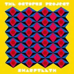 Sharpteeth - The Octopus Project