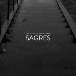 Sagres - The Tallest Man On Earth