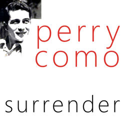 Perry Como-Surrender - Perry Como