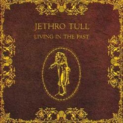 Living In The Past - Jethro Tull