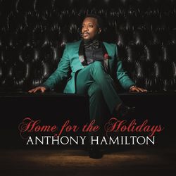 Home For The Holidays - Anthony Hamilton